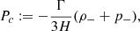 $$ \begin{aligned} P_c := -\frac{\Gamma }{3H}(\rho _- + p_-), \end{aligned} $$