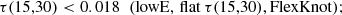 $$ \begin{aligned}&\tau (15,30) < 0.018 \;\; (\mathrm {lowE},\, \mathrm {flat} \, \tau (15,30), \mathrm {FlexKnot}); \end{aligned} $$