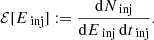 $$ \begin{aligned} \mathcal{E} [E_\text{ inj}]:=\frac{\mathrm{d} N_\text{ inj}}{\mathrm{d} E_\text{ inj}\,\mathrm{d} t_\text{ inj}}. \end{aligned} $$