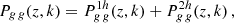 $$ \begin{aligned} P_{g\,g}(z,k)=P_{g\,g}^{1{h}}(z,k)+P_{g\,g}^{2{h}}(z,k) \,, \end{aligned} $$