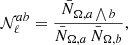 $$ \begin{aligned} \mathcal{N} ^{ab}_\ell =\frac{\bar{N}_{\Omega ,a\bigwedge b}}{\bar{N}_{\Omega ,a}\,\bar{N}_{\Omega ,b}} , \end{aligned} $$