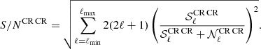 $$ \begin{aligned} {S/N}^\mathrm{CR\,CR}=\sqrt{\sum _{\ell =\ell _{\rm min}}^{\ell _{\rm max}}2(2\ell +1)\left(\frac{\mathcal{S} ^{\mathrm{CR\,CR}}_\ell }{\mathcal{S} ^{\mathrm{CR\,CR}}_\ell +\mathcal{N} ^{\mathrm{CR\,CR}}_\ell }\right)^2} . \end{aligned} $$