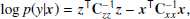 $$ \begin{aligned} \log p({ y}|{\boldsymbol{x}})= {\boldsymbol{z}}^\mathsf{T}\mathsf \mathbf{C} ^{-1}_{zz}{\boldsymbol{z}}-{\boldsymbol{x}}^\mathsf{T}\mathsf \mathbf{C} _{xx}^{-1}{\boldsymbol{x}}, \end{aligned} $$