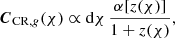 $$ \begin{aligned}&{\boldsymbol{C}}_{\mathrm{CR}, {g}}(\chi )\propto \mathrm{d} \chi \,\frac{\alpha [z(\chi )]}{1+z(\chi )},\end{aligned} $$