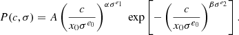 $$ \begin{aligned} P(c, \sigma ) = A \left(\frac{c}{x_0\sigma ^{e_0}} \right)^{\alpha \sigma ^{e_1}}\ \text{exp} \left[-\left(\frac{c}{x_0\sigma ^{e_0}} \right)^{\beta \sigma ^{e_2}} \right]. \end{aligned} $$