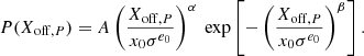 $$ \begin{aligned} P(X_{\mathrm{off},P}) = A \left(\frac{X_{\mathrm{off},P}}{x_0\sigma ^{e_0}} \right)^{\alpha } \text{ exp} \left[-\left(\frac{X_{\mathrm{off},P}}{x_0\sigma ^{e_0}} \right)^{\beta } \right]. \end{aligned} $$