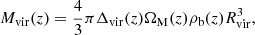 $$ \begin{aligned} M_{\rm vir}(z) = \frac{4}{3}\pi \Delta _{\rm vir}(z)\Omega _{\rm M}(z)\rho _{\rm b}(z)R_{\rm vir}^3, \end{aligned} $$