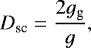 \begin{equation*} D_{\text{sc}} = \frac{2g_{\text{g}}}{g},\end{equation*}