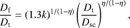 \begin{equation*} \frac{D_{\text{f}}}{D_{\text{t}}} = (1.3 k)^{1/(1-\eta)} \left(\frac{D_{\text{t}}}{D_{\text{sc}}}\right)^{\eta/(1-\eta)},\end{equation*}