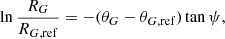 $$ \begin{aligned} \ln {\frac{R_G}{R_{G,\mathrm{ref}}}} = - (\theta _G- \theta _{G,\mathrm{ref}}) \tan {\psi }, \end{aligned} $$