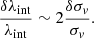 Mathematical equation: $$ \begin{aligned} \frac{\delta \lambda _{\mathrm{int}}}{\lambda _{\mathrm{int}}}\sim 2\frac{\delta \sigma _{ v}}{\sigma _{ v}}. \end{aligned} $$
