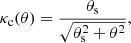Mathematical equation: $$ \begin{aligned} \kappa _{\rm c}(\theta ) =\frac{\theta _{\rm s}}{\sqrt{\theta _{\rm s}^2 + \theta ^2}}, \end{aligned} $$