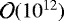 ${\cal O}(10^{12})$