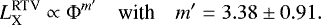 \begin{equation*}L_{\textrm{X}}^{\textrm{RTV}} \propto \Phi^{m&#x0027;} \quad {\textrm{with}} \quadm&#x0027;=3.38\pm0.91.\end{equation*}