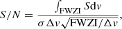 $$ \begin{aligned} {S/N} = \frac{\int _{\rm FWZI}S\mathrm{d}{ v}}{\sigma \Delta { v}\sqrt{\mathrm{FWZI}/\Delta { v}}}, \end{aligned} $$