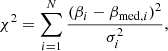 $$ \begin{aligned} \chi ^2=\sum _{i=1}^{N} \frac{(\beta _i-\beta _{\mathrm{med},i})^2}{\sigma _{i}^2}, \end{aligned} $$
