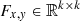 $ F_{x,\mathit{y}} \in \mathbb{R}^{k \times k} $