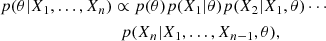 Mathematical equation: $$ \begin{aligned} p(\theta |X_1,\dots ,X_n)& \propto p(\theta )p(X_1|\theta )p(X_2|X_1,\theta )\cdots \\& \ \ p(X_n|X_1,\dots ,X_{n-1},\theta ), \end{aligned} $$
