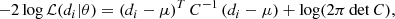 Mathematical equation: $$ \begin{aligned} -2\log \mathcal{L} (d_i|\theta ) = \left(d_i-\mu \right)^TC^{-1}\left(d_i-\mu \right)+\log (2\pi \det C) ,\end{aligned} $$
