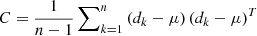 Mathematical equation: $ C=\frac{1}{n-1}\sum\nolimits_{k=1}^{n}\left(d_k-\mu\right)\left(d_k-\mu\right)^T $