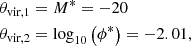 Mathematical equation: $$ \begin{aligned} \theta _{\text{vir},1}&=M^*=-20\nonumber \\ \theta _{\text{vir},2}&=\log _{10}\left(\phi ^*\right) = -2.01, \end{aligned} $$