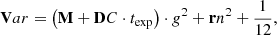 $$ \begin{aligned} \mathbf Var = \left( \mathbf M + \mathbf DC \cdot t_\mathrm{exp} \right) \cdot { g}^2 + \mathbf rn ^2 + \frac{1}{12}, \end{aligned} $$