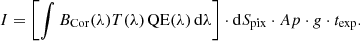 $$ \begin{aligned} I= \left[ \int B_\mathrm{Cor} (\lambda ) T(\lambda ) \, \mathrm{QE} (\lambda ) \, \mathrm{d} \lambda \right] \cdot \mathrm{d}S_\mathrm{pix} \cdot Ap \cdot { g} \cdot t_\mathrm{exp} . \end{aligned} $$