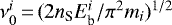 Mathematical equation: $\nu_{0}^i\,{=}\,(2n_{\textrm{S}}E_{\textrm{b}}^i/\pi^{2}m_i)^{1/2}$