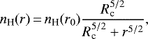 Mathematical equation: \begin{equation*}n_{\textrm{H}}(r)\,{=}\,n_{\textrm{H}}(r_0) \frac{R_{\textrm{c}}^{5/2}}{R_{\textrm{c}}^{5/2}+r^{5/2}},\end{equation*}