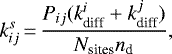 Mathematical equation: \begin{equation*}k_{ij}^s\,{=}\,\frac{P_{ij} (k_{\textrm{diff}}^i + k_{\textrm{diff}}^j)}{N_{\textrm{sites}} n_{\textrm{d}}},\end{equation*}