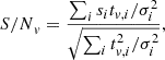 Mathematical equation: $$ \begin{aligned} {S/N}_{ v} = \frac{\sum _i s_i t_{{ v},i}/ \sigma ^2_i}{\sqrt{\sum _i t_{{ v},i}^2/\sigma ^2_i}}, \end{aligned} $$