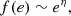 $$ f(e) \sim e^{\eta }, $$