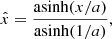 $$ \begin{aligned} \hat{x} = \frac{\mathrm{asinh}(x/a)}{\mathrm{asinh}(1/a)}, \end{aligned} $$