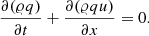 $$ \begin{aligned} \frac{\partial ({\varrho } q)}{\partial t} + \frac{\partial ({\varrho } q u)}{\partial x} = 0. \end{aligned} $$