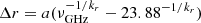 $ \Delta r = a(\nu_\mathrm{GHz}^{-1/k_r} - 23.88^{-1/k_r}) $