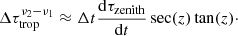 $$ \begin{aligned} \Delta \tau _\mathrm{trop} ^{\nu _2-\nu _1} \approx \Delta t \frac{\mathrm{d}\tau _\mathrm{zenith} }{\mathrm{d}t} \sec (z) \tan (z) \cdot \end{aligned} $$