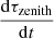 $ \frac{\mathrm{d}\tau_{\mathrm{zenith}}}{\mathrm{d}t} $