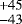 $^{&#x002B;45}_{-43}$