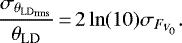 \begin{equation*}\frac{\sigma_{\theta_{\mathrm{LD}_{\mathrm{rms}}}}}{\theta_{\mathrm{LD}}}\,{=}\,2 \ln(10) \sigma_{F_{V_{0}}}. \end{equation*}