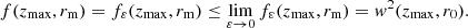 Mathematical equation: $$ \begin{aligned} f(z_{\rm max},r_{\rm m}) = f_\varepsilon (z_{\rm max},r_{\rm m})\le \lim _{\varepsilon \rightarrow 0}f_\varepsilon (z_{\rm max},r_{\rm m}) = w^2(z_{\rm max}, r_0). \end{aligned} $$