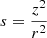 Mathematical equation: $ s=\frac{z^2}{r^2} $