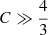 Mathematical equation: $ C\gg\frac43 $