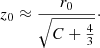 Mathematical equation: $$ \begin{aligned} z_0\approx \frac{r_0}{\sqrt{C+\frac{4}{3}}} \cdot \end{aligned} $$