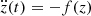 Mathematical equation: $ \ddot z(t) = - f(z) $