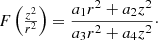 Mathematical equation: $$ \begin{aligned} F\left(\tfrac{z^2}{r^2}\right) = \frac{a_1 r^2 + a_2 z^2}{a_3 r^2 + a_4 z^2} \cdot \end{aligned} $$