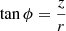 Mathematical equation: $ \tan \phi=\frac{z}{r} $