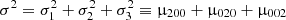 Mathematical equation: $ \sigma^2=\sigma^2_1+\sigma^2_2+\sigma^2_3\equiv {\upmu}_{200}+{\upmu}_{020}+{\upmu}_{002} $