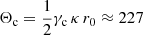 Mathematical equation: $ \Theta_{\mathrm{c}}=\frac12 \gamma_{\mathrm{c}} \, \kappa\, r_0 \approx 227 $