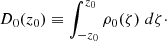 Mathematical equation: $$ \begin{aligned} D_0(z_0)\equiv \int _{-z_0}^{z_0} \rho _0(\zeta ) \; d\zeta \cdot \end{aligned} $$
