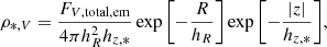 $$ \begin{aligned} \rho _{*,V}=\frac{F_{V,\mathrm{total,em}}}{4\pi h_R^2h_{z,*}}\exp {\left[-\frac{R}{h_R}\right]}\exp {\left[-\frac{|z|}{h_{z,*}}\right]}, \end{aligned} $$